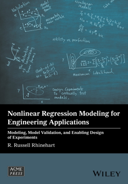 Nonlinear Regression Modeling for Engineering Applications : Modeling, Model Validation, and Enabling Design of Experiments, EPUB eBook