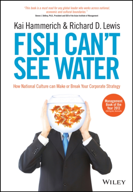 Fish Can't See Water : How National Culture Can Make or Break Your Corporate Strategy, EPUB eBook