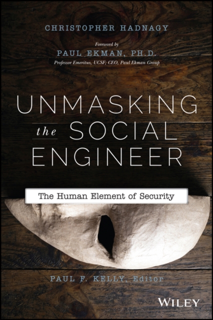 Unmasking the Social Engineer : The Human Element of Security, Paperback / softback Book