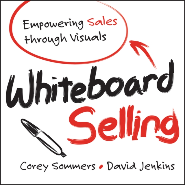 Whiteboard Selling : Empowering Sales Through Visuals, PDF eBook