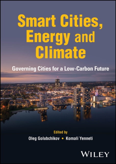 Smart Cities, Energy and Climate : Governing Cities for a Low-Carbon Future, Hardback Book