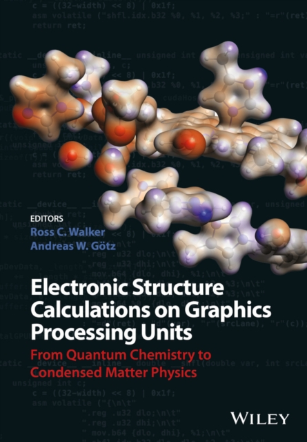 Electronic Structure Calculations on Graphics Processing Units : From Quantum Chemistry to Condensed Matter Physics, EPUB eBook