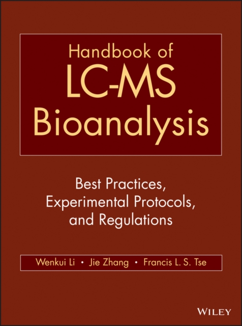 Handbook of LC-MS Bioanalysis : Best Practices, Experimental Protocols, and Regulations, EPUB eBook