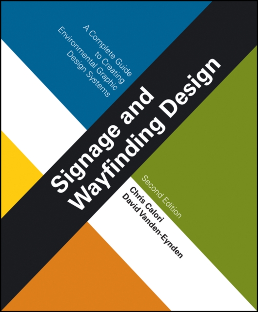 Signage and Wayfinding Design : A Complete Guide to Creating Environmental Graphic Design Systems, Hardback Book