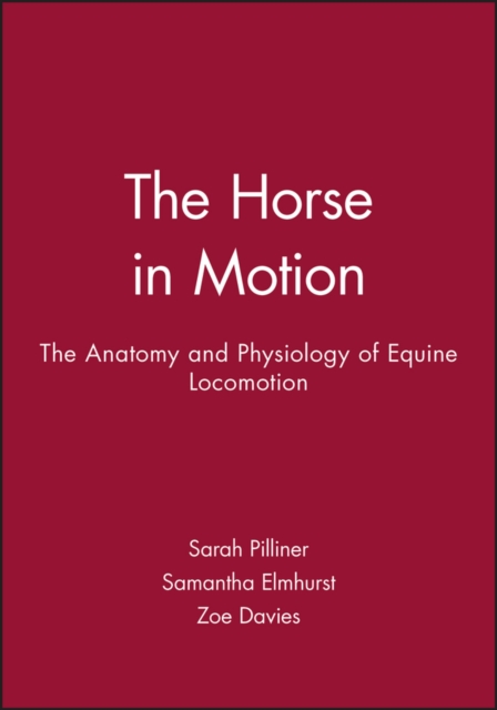 The Horse in Motion : The Anatomy and Physiology of Equine Locomotion, EPUB eBook