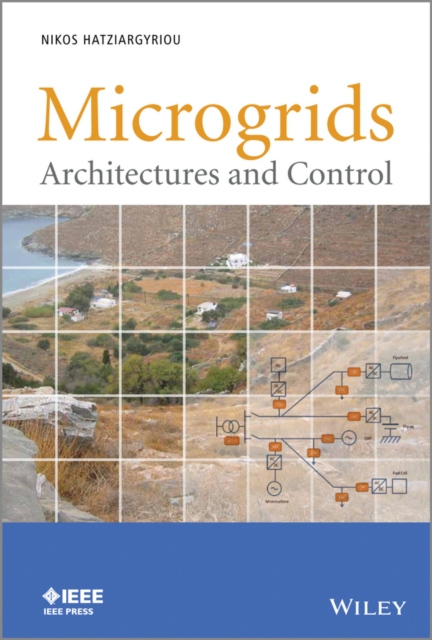 Microgrids : Architectures and Control, Hardback Book