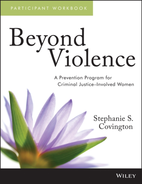 Beyond Violence : A Prevention Program for Criminal Justice-Involved Women, Participant Workbook, EPUB eBook