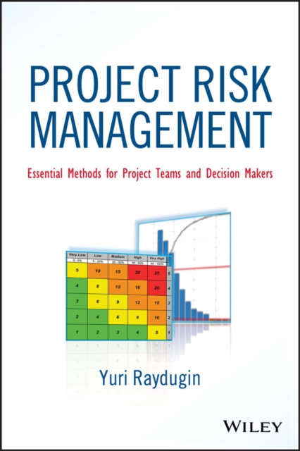 Project Risk Management : Essential Methods for Project Teams and Decision Makers, EPUB eBook