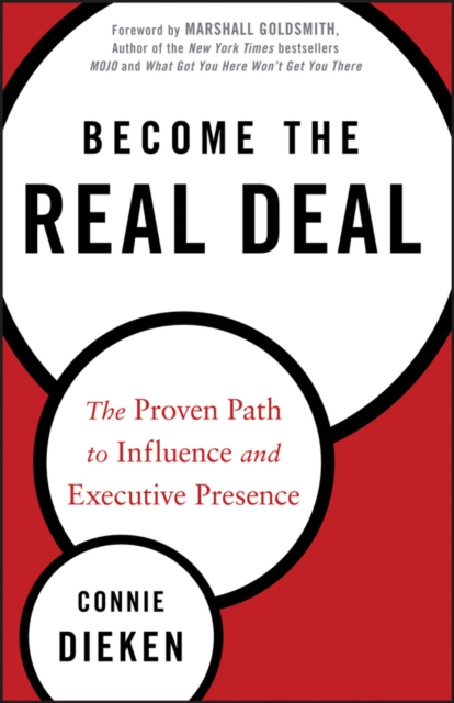 Become the Real Deal : The Proven Path to Influence and Executive Presence, PDF eBook