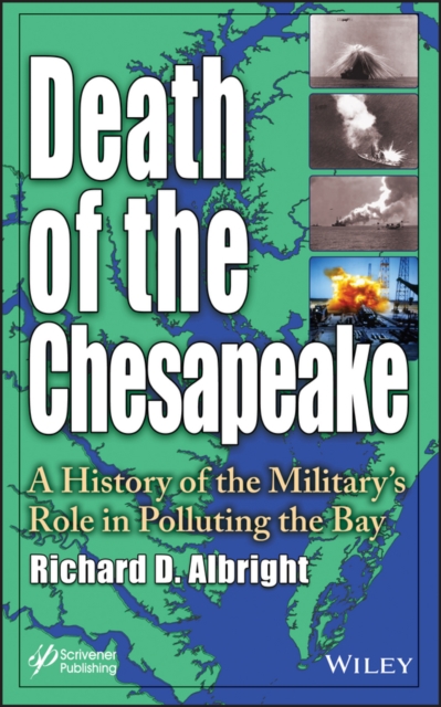 Death of the Chesapeake : A History of the Military's Role in Polluting the Bay, PDF eBook