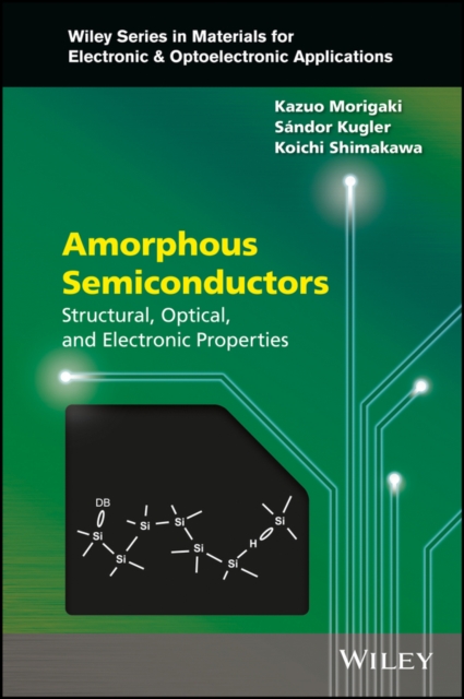 Amorphous Semiconductors : Structural, Optical, and Electronic Properties, EPUB eBook
