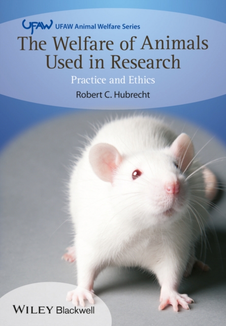 The Welfare of Animals Used in Research : Practice and Ethics, PDF eBook