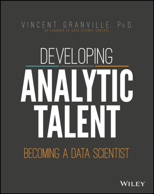 Developing Analytic Talent : Becoming a Data Scientist, PDF eBook