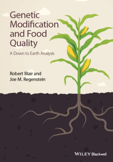 Genetic Modification and Food Quality : A Down to Earth Analysis, PDF eBook