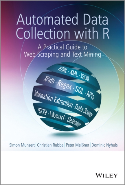 Automated Data Collection with R : A Practical Guide to Web Scraping and Text Mining, PDF eBook