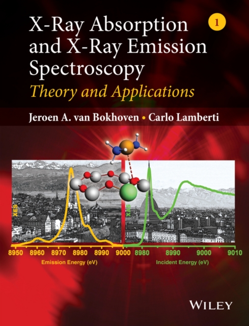 X-Ray Absorption and X-Ray Emission Spectroscopy : Theory and Applications, PDF eBook