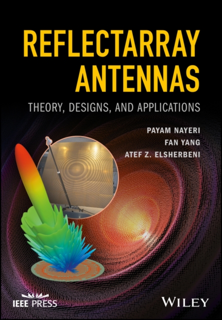 Reflectarray Antennas : Theory, Designs, and Applications, EPUB eBook
