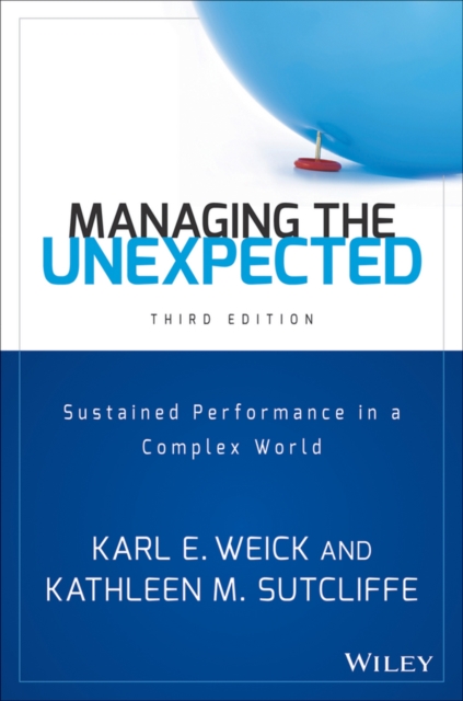 Managing the Unexpected : Sustained Performance in a Complex World, Hardback Book