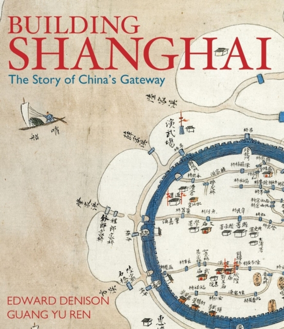 Building Shanghai : The Story of China's Gateway, EPUB eBook