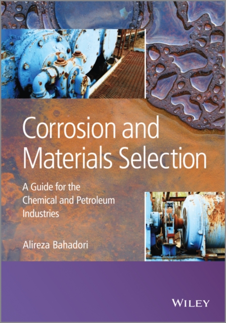Corrosion and Materials Selection : A Guide for the Chemical and Petroleum Industries, EPUB eBook