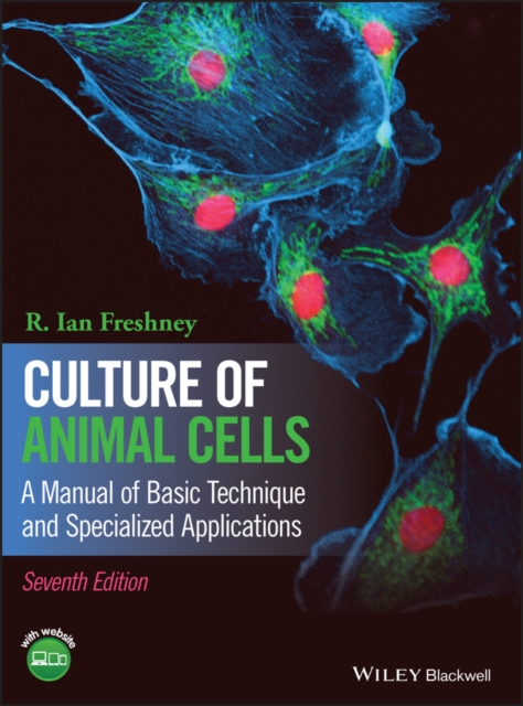 Culture of Animal Cells : A Manual of Basic Technique and Specialized Applications, PDF eBook