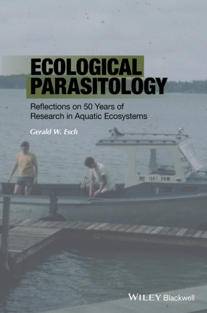 Ecological Parasitology : Reflections on 50 Years of Research in Aquatic Ecosystems, PDF eBook
