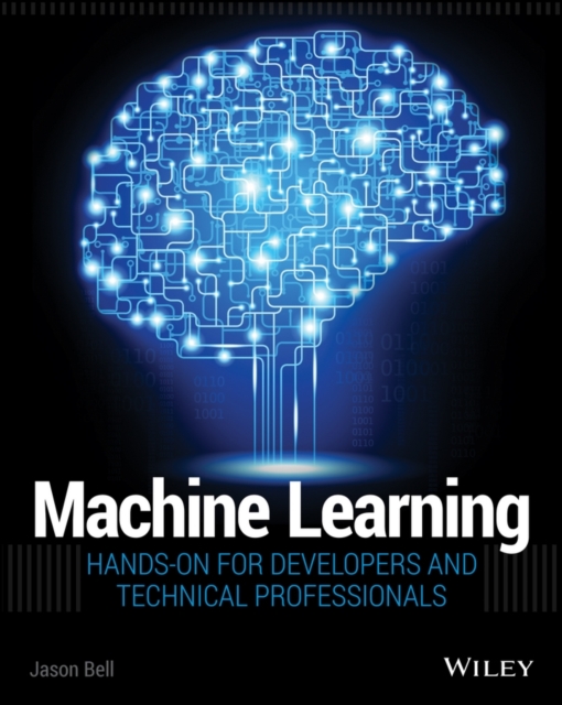 Machine Learning : Hands-On for Developers and Technical Professionals, EPUB eBook