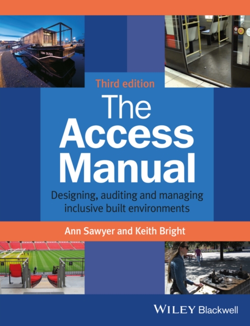 The Access Manual : Designing, Auditing and Managing Inclusive Built Environments, EPUB eBook
