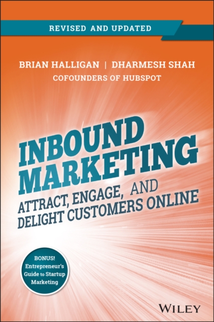 Inbound Marketing, Revised and Updated : Attract, Engage, and Delight Customers Online, Paperback / softback Book
