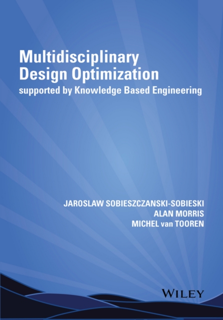 Multidisciplinary Design Optimization Supported by Knowledge Based Engineering, PDF eBook
