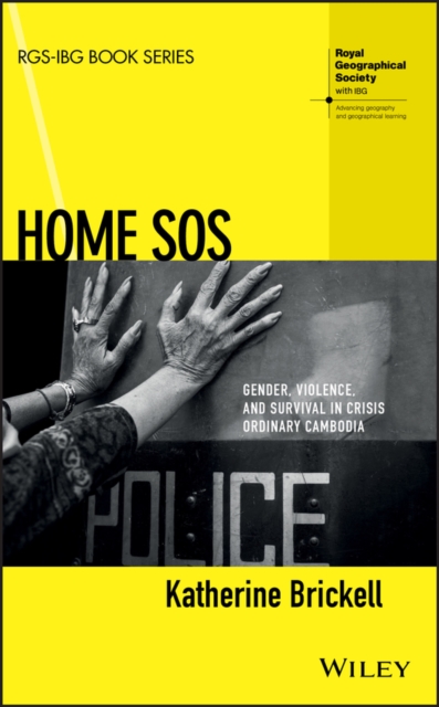 Home SOS : Gender, Violence, and Survival in Crisis Ordinary Cambodia, EPUB eBook