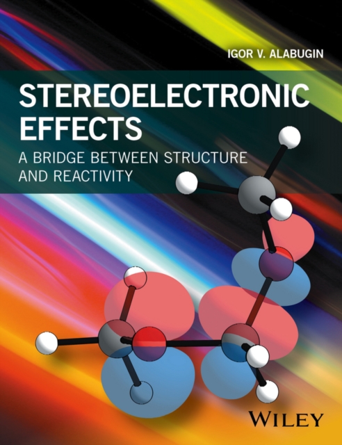 Stereoelectronic Effects : A Bridge Between Structure and Reactivity, PDF eBook