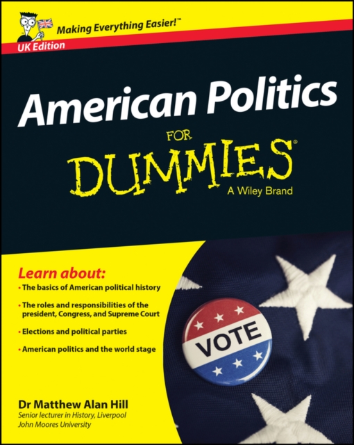 American Politics For Dummies - UK, Paperback / softback Book