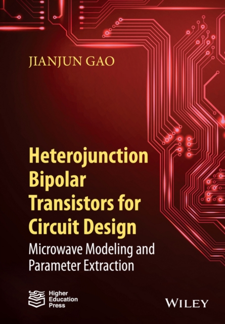 Heterojunction Bipolar Transistors for Circuit Design : Microwave Modeling and Parameter Extraction, EPUB eBook