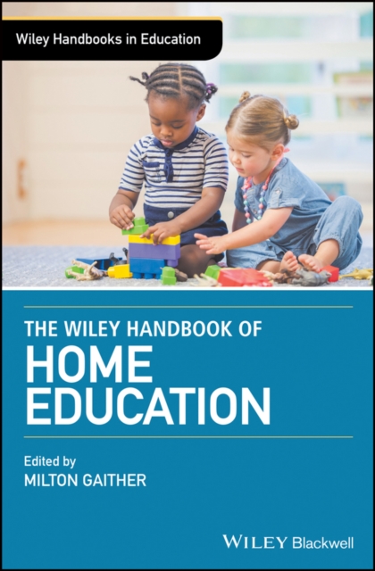 The Wiley Handbook of Home Education, PDF eBook