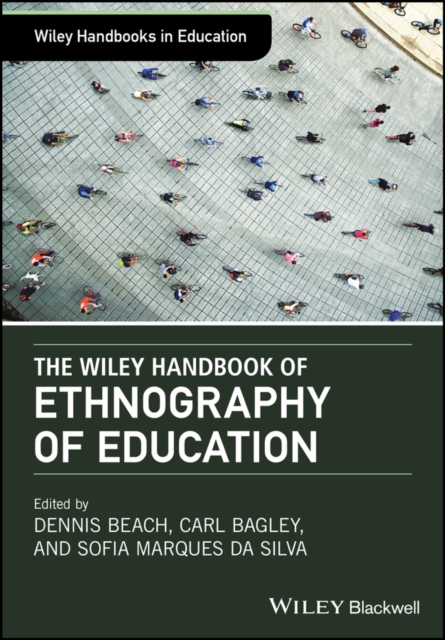 The Wiley Handbook of Ethnography of Education, EPUB eBook