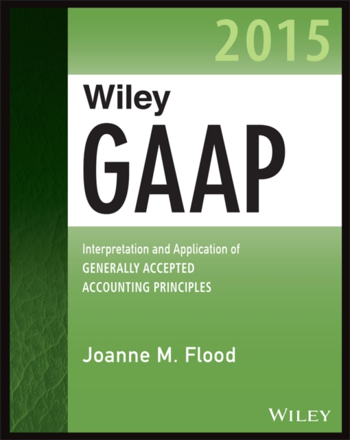 Wiley GAAP 2015 : Interpretation and Application of Generally Accepted Accounting Principles, PDF eBook