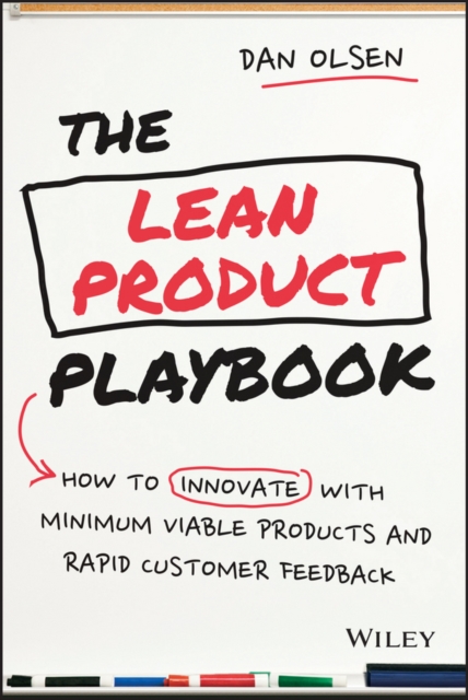 The Lean Product Playbook : How to Innovate with Minimum Viable Products and Rapid Customer Feedback, PDF eBook