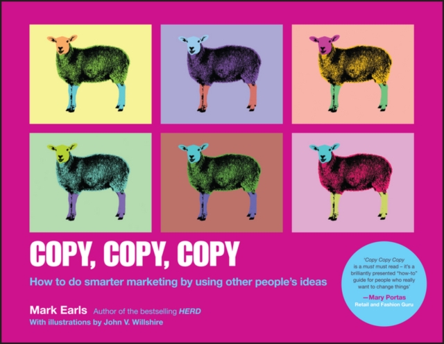 Copy, Copy, Copy : How to Do Smarter Marketing by Using Other People's Ideas, Paperback / softback Book