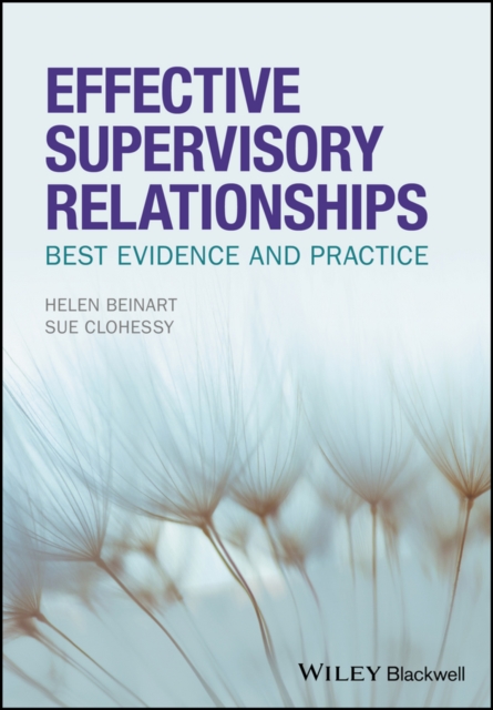Effective Supervisory Relationships : Best Evidence and Practice, EPUB eBook