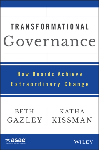 Transformational Governance : How Boards Achieve Extraordinary Change, PDF eBook