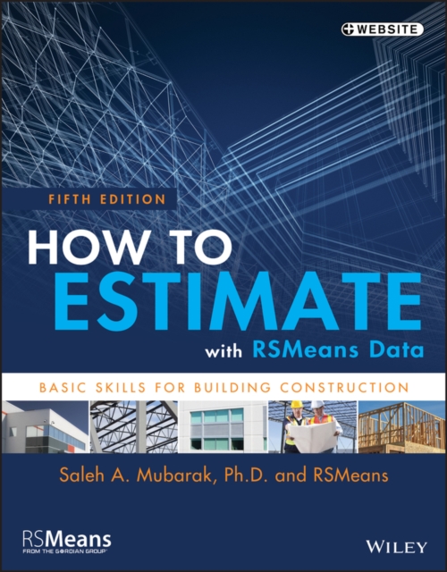 How to Estimate with RSMeans Data : Basic Skills for Building Construction, PDF eBook