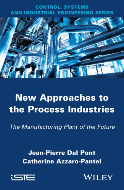 New Appoaches in the Process Industries : The Manufacturing Plant of the Future, EPUB eBook