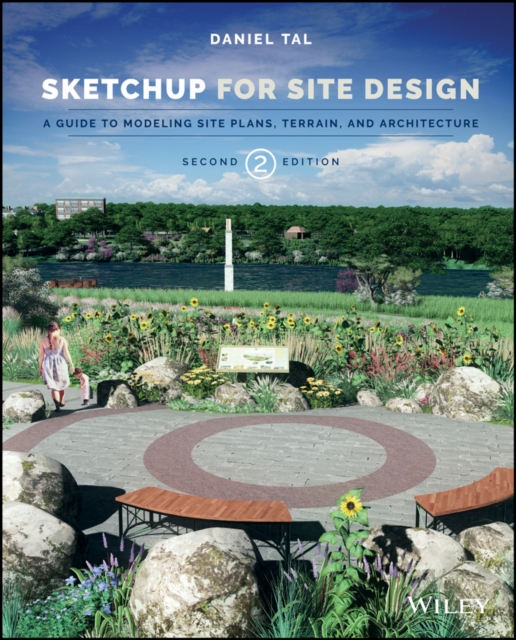 SketchUp for Site Design : A Guide to Modeling Site Plans, Terrain, and Architecture, EPUB eBook