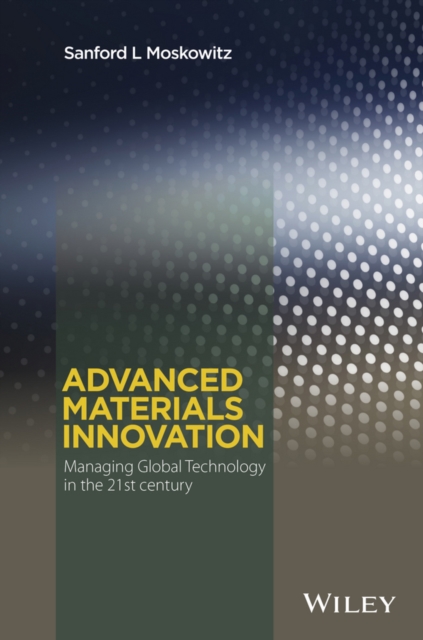 Advanced Materials Innovation : Managing Global Technology in the 21st century, PDF eBook