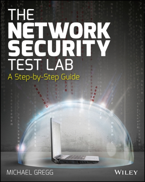 The Network Security Test Lab : A Step-by-Step Guide, Paperback / softback Book