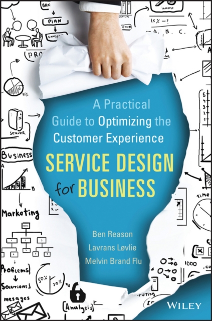 Service Design for Business : A Practical Guide to Optimizing the Customer Experience, EPUB eBook