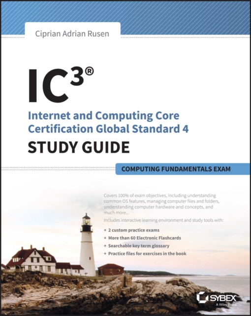 IC3: Internet and Computing Core Certification Computing Fundamentals Study Guide, PDF eBook