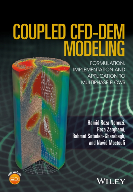 Coupled CFD-DEM Modeling : Formulation, Implementation and Application to Multiphase Flows, EPUB eBook