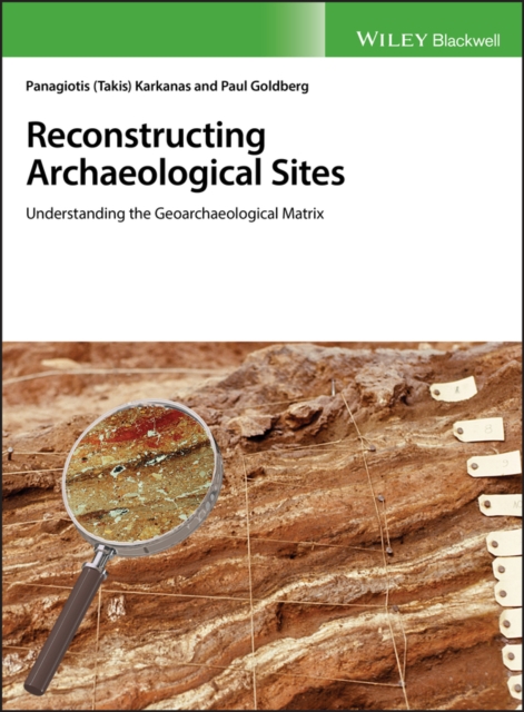 Reconstructing Archaeological Sites : Understanding the Geoarchaeological Matrix, EPUB eBook